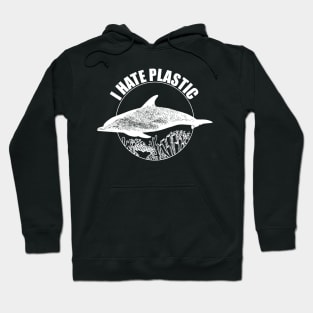 I hate Plastic Dolphins Hoodie